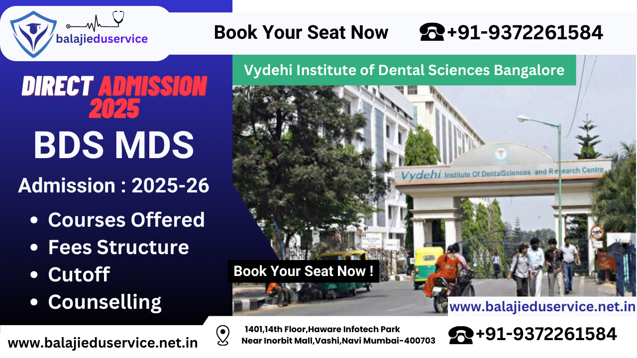 9372261584@Vydehi Institute of Dental Sciences Bangalore : BDS MDS Admission 2024-25, Courses Offered, Fees Structure, Placement, Rankings